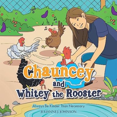 Chauncey and Whitey the Rooster: Always Be Kinder Than Necessary