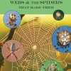 Web Watching: A Guide to Webs & the Spiders That Make Them