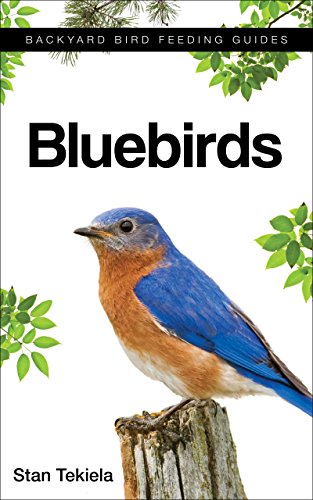 BACKYARD BIRD FEEDING GUIDE BLUEBIRDS #978-1-59193-687-9