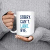 Sorry Can't Lake Bye Lake Mug